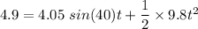 4.9=4.05\ sin(40)t+\dfrac{1}{2}\times 9.8 t^2