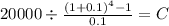 20000 \div \frac{(1+0.1)^{4} -1}{0.1} = C\\