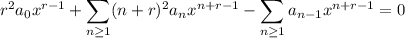 \displaystyle r^2a_0x^{r-1}+\sum_{n\ge1}(n+r)^2a_nx^{n+r-1}-\sum_{n\ge1}a_{n-1}x^{n+r-1}=0