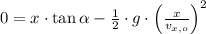 0 = x\cdot \tan \alpha - \frac{1}{2}\cdot g \cdot \left(\frac{x}{v_{x,o}} \right)^{2}