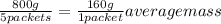 \frac{800g}{5 packets} =  \frac{160g}{1 packet}  average mass
