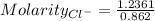 Molarity_{Cl^-}=\frac{1.2361}{0.862}