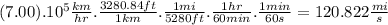 (7.00).10^{5}\frac{km}{hr}.\frac{3280.84ft}{1km}.\frac{1mi}{5280ft}.\frac{1hr}{60min}.\frac{1min}{60s}=120.822\frac{mi}{s}