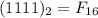 (1111)_{2} = F_{16}