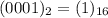 (0001)_{2} = (1)_{16}