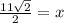 \frac{11 \sqrt{2} }{2}=x