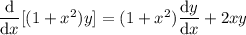 \dfrac{\mathrm d}{\mathrm dx}[(1+x^2)y]=(1+x^2)\dfrac{\mathrm dy}{\mathrm dx}+2xy