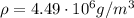 \rho=4.49\cdot 10^6 g/m^3