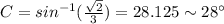 C=sin^{-1}(\frac{\sqrt2}{3})=28.125\sim 28^{\circ}