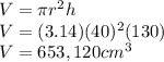 V=\pi r^2 h\\V=(3.14)(40)^2(130)\\V=653,120cm^{3}