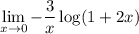 \displaystyle \lim_{x\to 0} -\frac{3}{x}\log(1+2x)