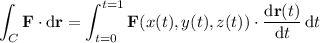 \displaystyle\int_C\mathbf F\cdot\mathrm d\mathbf r=\int_{t=0}^{t=1}\mathbf F(x(t),y(t),z(t))\cdot\dfrac{\mathrm d\mathbf r(t)}{\mathrm dt}\,\mathrm dt