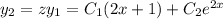 y_2=zy_1=C_1(2x+1)+C_2e^{2x}