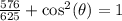 \frac{576}{625}+\cos^2(\theta)=1