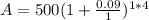 A = 500(1 +\frac{0.09}{1})^{1*4}
