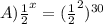 A) \frac{1}{2}^{x} = ( \frac{1}{2}^{2} ) ^{30}