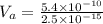 V_a = \frac{5.4 \times 10^{-10}}{2.5 \times 10^{-15}}