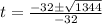 t=\frac{-32\pm\sqrt{1344}}{-32}