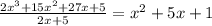 \frac{2x^3+15x^2+27x+5}{2x+5}=x^2+5x+1