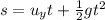 s=u_y t + \frac{1}{2}gt^2