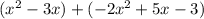 (x^2-3x)+(-2x^2+5x-3)