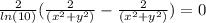 \frac{2}{ln(10)} (\frac{2}{(x^{2}+y^{2}) } - \frac{2}{(x^{2}+y^{2} ) } )=0