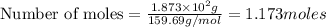 \text{Number of moles}=\frac{1.873\times 10^2 g}{159.69g/mol}=1.173moles