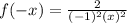 f(-x)=\frac{2}{(-1)^2(x)^2}