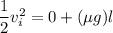 \dfrac{1}{2}v_i^2= 0 + (\mu g) l