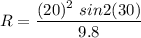 R=\dfrac{(20)^2\ sin2(30)}{9.8}