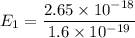 E_{1}=\dfrac{2.65\times10^{-18}}{1.6\times10^{-19}}