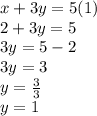 x+3y=5 (1)\\2+3y=5\\3y=5-2\\3y=3\\y=\frac{3}{3}\\y=1
