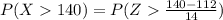 P(X140)=P(Z\frac{140-112}{14})