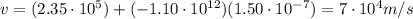 v=(2.35\cdot 10^5)+(-1.10\cdot 10^{12})(1.50\cdot 10^{-7})=7\cdot 10^4 m/s