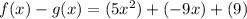 f(x)-g(x)=(5x^{2})+(-9x)+(9)