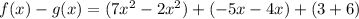 f(x)-g(x)=(7x^{2}-2x^{2})+(-5x-4x)+(3+6)