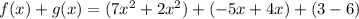 f(x)+g(x)=(7x^{2}+2x^{2})+(-5x+4x)+(3-6)