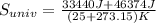 S_{univ}=\frac{33440J+46374J}{(25+273.15)K}