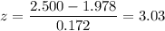 z=\dfrac{2.500-1.978}{0.172}=3.03