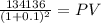 \frac{134136}{(1 + 0.1)^{2} } = PV