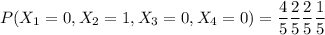 P(X_1=0,X_2=1,X_3=0,X_4=0)=\dfrac45\dfrac25\dfrac25\dfrac15