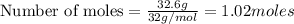 \text{Number of moles}=\frac{32.6g}{32g/mol}=1.02moles