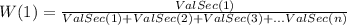 W(1)=\frac{ValSec(1)}{ValSec(1)+ValSec(2)+ValSec(3)+...ValSec(n)}