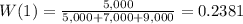 W(1)=\frac{5,000}{5,000+7,000+9,000} =0.2381
