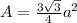 A=\frac{3\sqrt{3}}{4}a^2