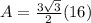 A=\frac{3\sqrt{3}}{2}(16)