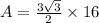 A=\frac{3\sqrt{3}}{2}\times 16