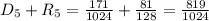 D_5 + R_5 = \frac{171}{1024} + \frac{81}{128} = \frac{819}{1024}