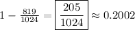 1 - \frac{819}{1024} = \boxed{\frac{205}{1024}} \approx 0.2002