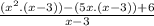 \frac{(x^2.(x-3))-(5x.(x-3))+6}{x-3}